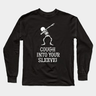 Dab dabbing skeleton cough into your sleeve Covid-19 Corona Long Sleeve T-Shirt